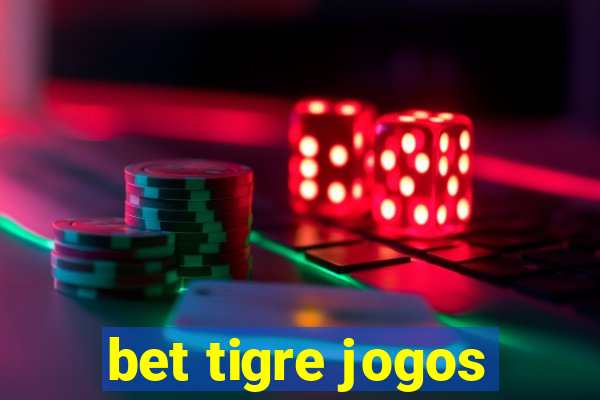 bet tigre jogos